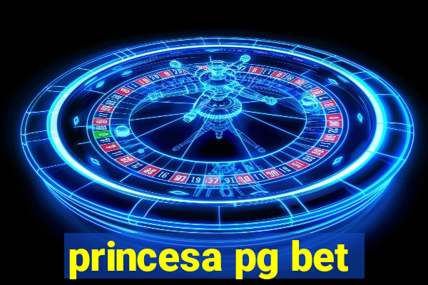 princesa pg bet